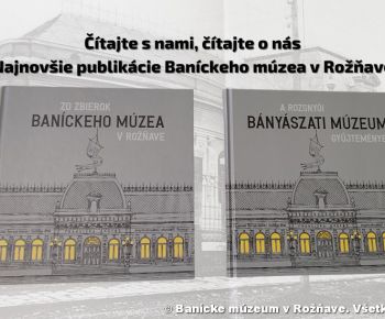 Spravodajstvo z podujatí / Najnovšie publikácie Baníckeho múzea v Rožňave - foto