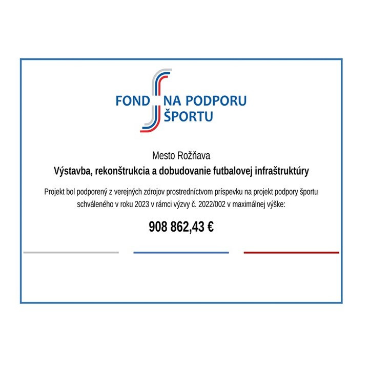 Mesto Rožňava získalo z Fondu na podporu športu 908 862,43 € na projekt  Výstavba, rekonštrukcia a dobudovanie futbalovej infraštruktúry v Nadabulej